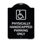 Signmission Physically Handicapped Parking W/ Graphic Heavy-Gauge Aluminum Sign, 24" x 18", BW-1824-23303 A-DES-BW-1824-23303 - alternate 1